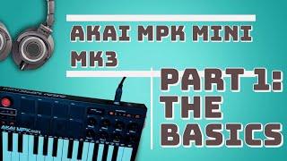 Akai MPK Mini MK3 Tutorial- Beginners Guide