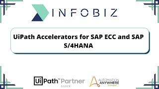 UiPath Accelerators for SAP ECC and SAP S/4HANA || INFOBIZ