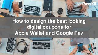 How to design amazing looking digital coupons for Apple Wallet and Google Pay