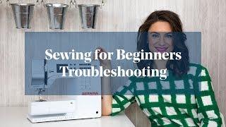 Troubleshooting: Help with Your Sewing Machine (Sewing for Beginners)