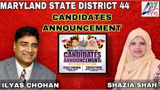 Maryland State District 44 | Candidates Announcement | Ilyas Chohan and Shazia Shah || 487 TV USA