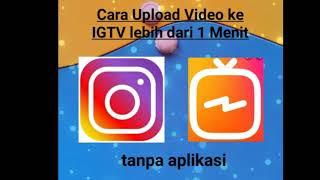 Cara Upload Video ke IGTV Lebih dari 1Menit tanpa Aplikasi