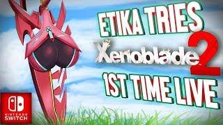 [ARCHIVE] Etika Plays - Xenoblade Chronicles 2