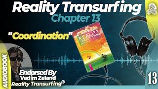 Reality Transurfing Chapter 13 "Coordination" by Vadim Zeland