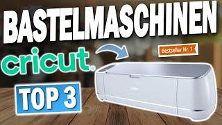 TOP 3 Cricut Bastelmaschinen (Testsieger 2025)!!  | Die besten Cricut Bastelmaschinen