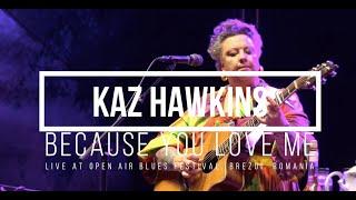  Kaz Hawkins performing live in Romania - Because You Love Me