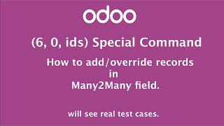 How to update Many2Many field in Odoo | How to use (6, 0, ids) code