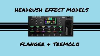 Headrush FX Models - How I Use Flanger and Tremolo