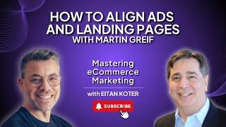 133. How to Align Ads and Landing Pages with Martin Greif