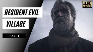 Resident Evil Village Full Gameplay Part 1 - No Commentary (4k 60FPS)