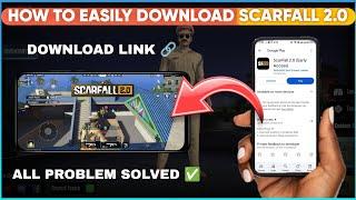 HOW TO  DOWNLOAD SCARFALL 2.0 || EASY METHOD TO INSTALL FROM PLAY STORE || DIRECT DOWNLOAD LINK