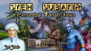 KISAH SYEH SUBAKIR Penumbal Tanah Jawa