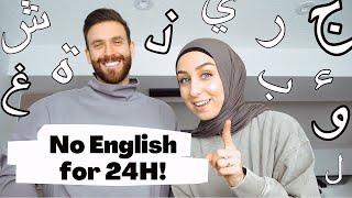 Husband speaks only ARABIC for 24 hours!