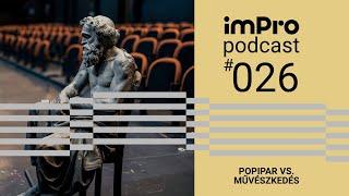 imPro Podcast # 26 - Popipar Vs. Művészkedés