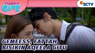 Gemeess, Fattah Bisikin Aqeela Gitu | Asmara Gen Z - Episode 20 dan 21