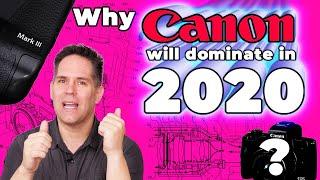 Why Canon will dominate 2020 | 7+ New Cameras & Many New Lenses Coming!