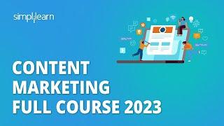  Content Marketing Full Course 2023 | Content Marketing for Beginners in 5 Hours | Simplilearn