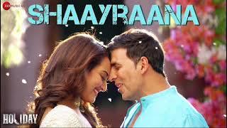 Aaj dil Shaayraana - Arijit Singh | Holiday | Akshay Kumar & Sonakshi Sinha | Pritam | Irshad K