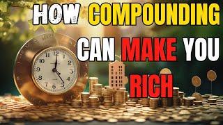 How To Become Rich With The Power Of Compounding||