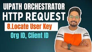 Path to Locate User Key, Organization ID, Tenant Name and Client ID in UiPath Orchestrator