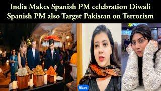 India Makes Spanish PM celebrate Diwali : Spanish PM criticized Pakistan on Terrorism