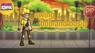 Friday Night Funkin': Swing (Bob and Bosip)