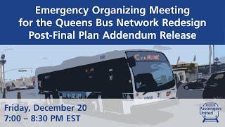 Emergency Organizing Meeting for the Queens Bus Network Redesign Post-Final Plan Addendum Release