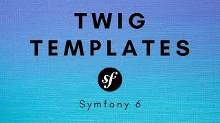 Symfony 6 - Twig templates