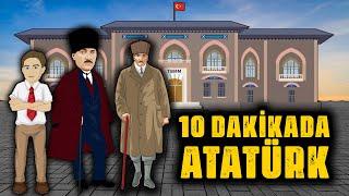 10 dakikada MUSTAFA KEMAL ATATÜRK  | ATATÜRK'ÜN HAYATI ANİMASYON