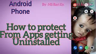 How to protect apps from getting uninstalled in Android mobile phone