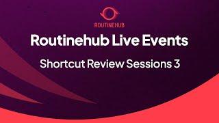 Routinehub Live Review Sessions: 3 (FULL EVENT)