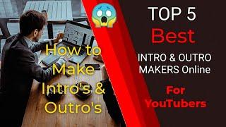 TOP 5 Best INTRO & OUTRO MAKERS FOR YOUTUBE FREE || Without Watermark