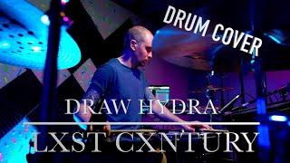 LXST CXNTURY - DRAW HYDRA | Drum Cover