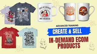 How To Create & Sell In Demand Ecom Products