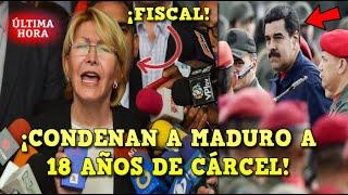 ¡ADIÓS DICTADURA! CONDENAN a NICOLÁS MADURO a 18 AÑOS de CÁRCEL ¡FISCAL de VENEZUELA HABLA CLARO!