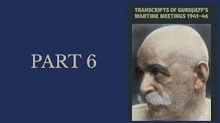 Gurdjieff's Wartime Meetings - Part 6