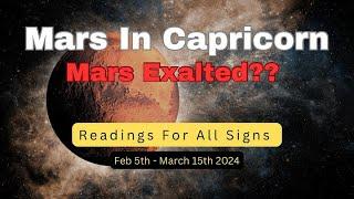 Mars Transit in Capricorn  ️ | Mars Exalted ??  (Feb 5th-March 15 2024) | For All Signs | FEBRUARY