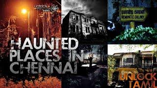 Most Haunted places in Chennai | சென்னையில் அமானுஷ்ய இடங்கள் | @UnlockTamil