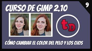 9-Cómo cambiar el color del pelo y ojos con Gimp 2.10-Curso de Gimp 2.10 desde cero