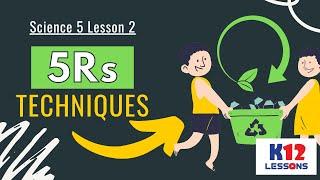 Science 5 Lesson 2 - 5Rs Techniques