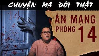 [TẬP 1681] Chuyện Ma Có Thật : ÁN MẠNG PHÒNG 14