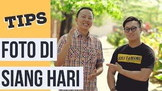 Tips Foto Pada Siang Hari - Belajar Fotografi