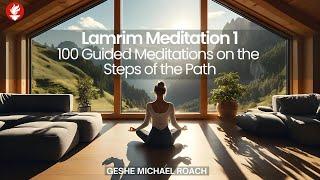 Lam Rim Meditation 1: 100 Guided Meditations on the Steps of the Path (2024, Arizona)