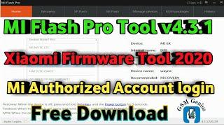 MiFlash Pro Tool v4.3.1 , Xiaomi Firmware Tool 2020 ,Mi authorized account login Tool