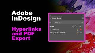 Hyperlinks and PDF exporting in InDesign