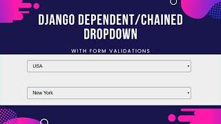 Django Dependent Drop Down List Example | Integration with Django Forms and Django Form Validations