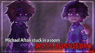 || Michael Afton stuck in a room WITH BONNIEBRO || Part 2/3 || FNAF || My AU || GL2 ||