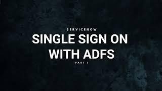 Single Sign On with ADFS (Part 1)