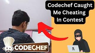 I Caught Red Handed By Codechef while Cheating in a contest. || 4⭐ to 2⭐ 