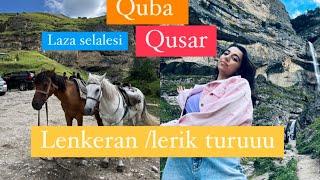 Quba / Qusar / Lerik / Lenkeran turu •Haralara getdik? Qiymetler nece idi? Laza şelalesine qalxdiq?